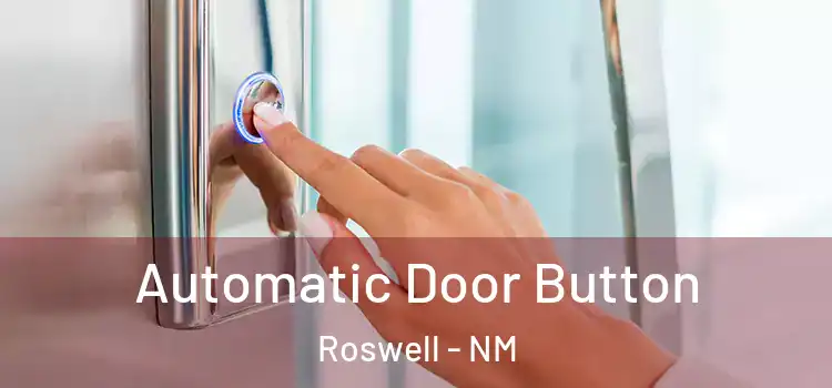 Automatic Door Button Roswell - NM
