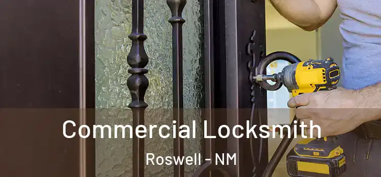 Commercial Locksmith Roswell - NM