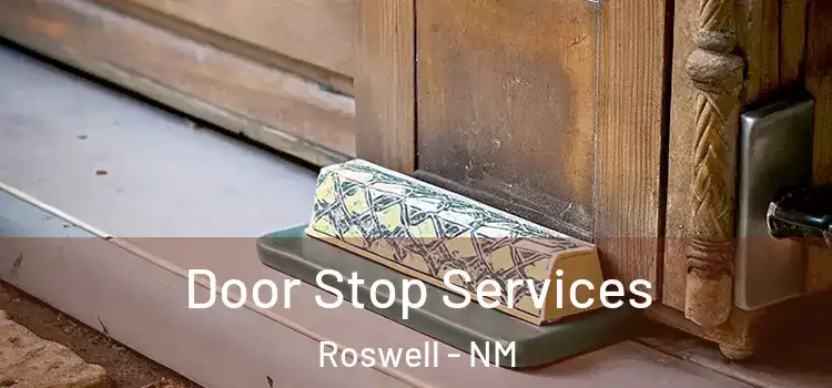 Door Stop Services Roswell - NM