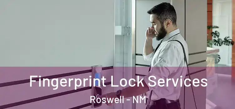 Fingerprint Lock Services Roswell - NM