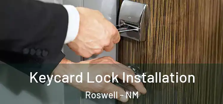 Keycard Lock Installation Roswell - NM