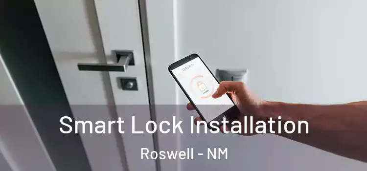 Smart Lock Installation Roswell - NM